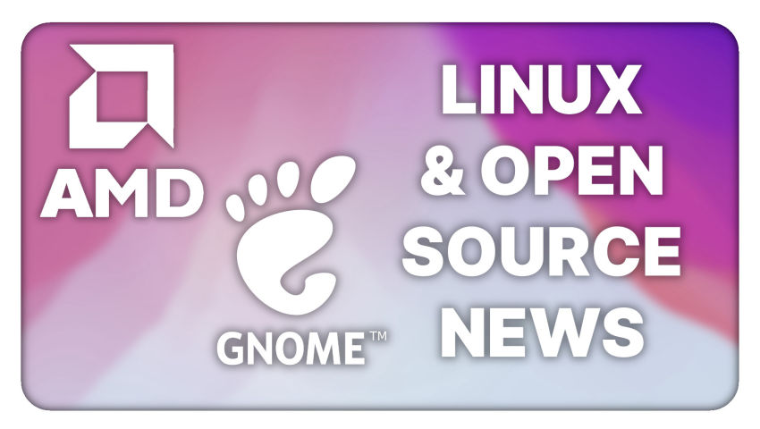 AMD wins at open source, GNOME completes Wayland support Linux & Open Source News